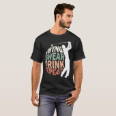 Swing Swear Drink Herhalen T-shirt (Voorkant volledig)