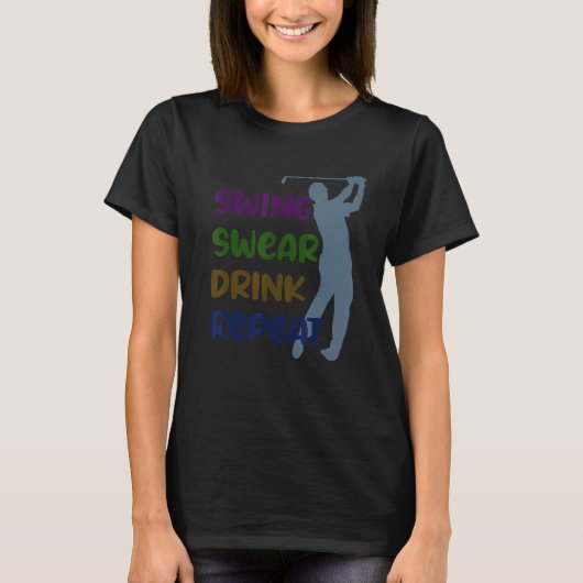 Swing Swear Drink Herhalen T-shirt (Voorkant)