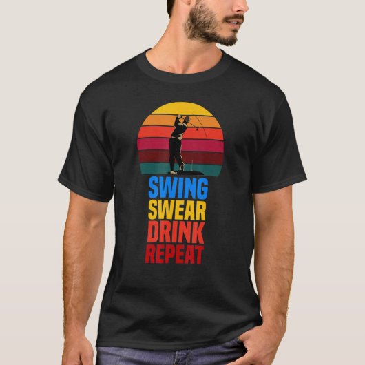 Swing Swear Drink Repeat Golf Quote 2022 T-shirt (Voorkant)