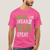 Swing Swear Look for Ball Repeat - Fun Golf T-shirt (Voorkant)