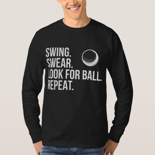 Swing Swear zoekt bal herhalen Funny Golf T-shirt (Voorkant)