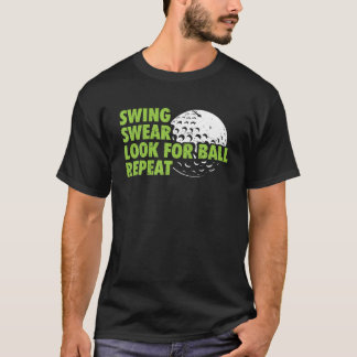 Swing Swear zoekt bal herhalen Funny Golfer T-shirt
