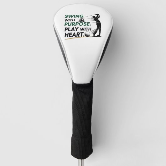 Swing with purpose. Play with heart. Golfheadcover (Voorkant)