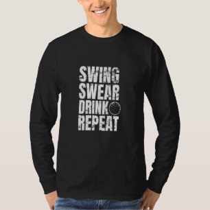 Swing Zweer Drink Herhaal Golf Golf Spelers Golf T-shirt
