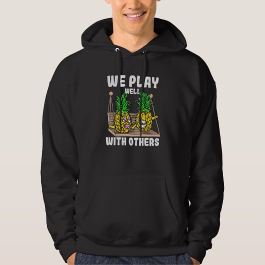 Swinger We Play Well With Others Swinging Pineappl Hoodie (Voorkant)