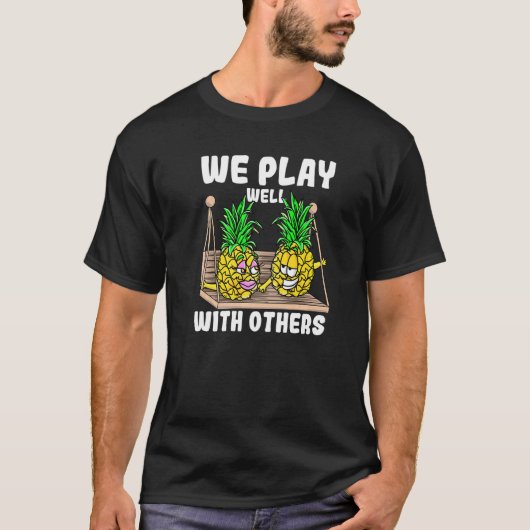 Swinger We Play Well With Others Swinging Pineappl T-shirt (Voorkant)