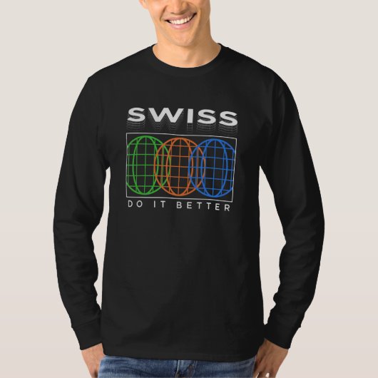 Swiss Do It Better  Patriotic Humor Nationality Jo T-shirt (Voorkant)
