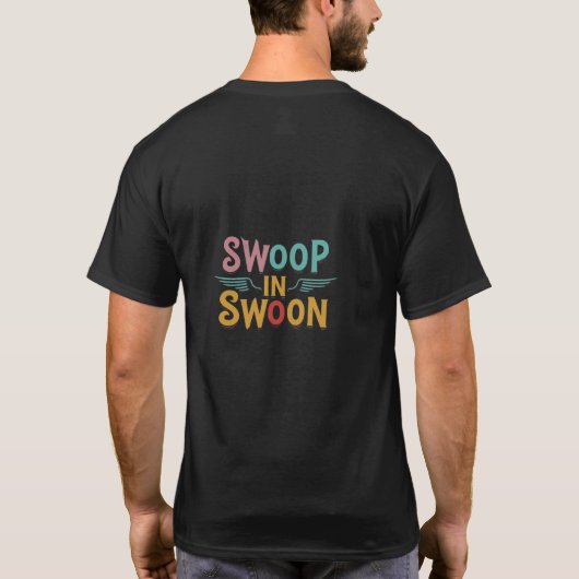 Swoop in Swoon T-shirt (Achterkant)