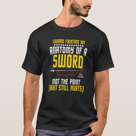 Sword Fighting 101 Anatomy Swords Rapier Fencing F T-shirt (Voorkant)