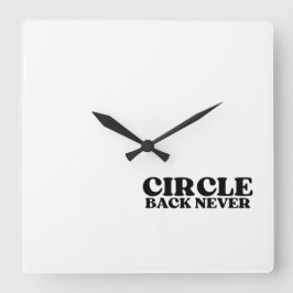 Synchronized Finality | Circle Back Never Vierkante Klok