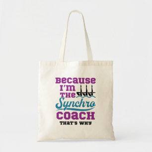 Synchroon zwemmen omdat ik Synchro Coach ben Tote Bag