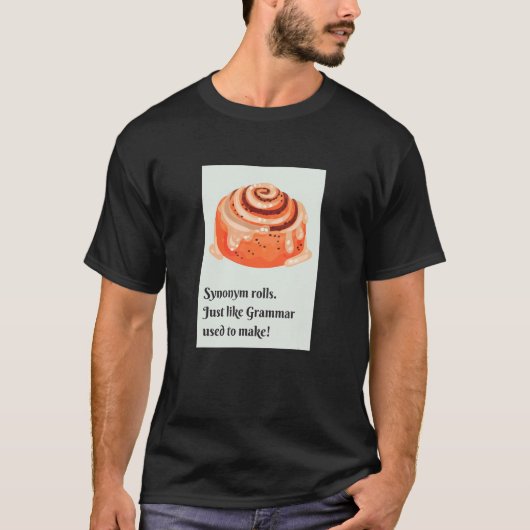 Synonym Rolls Cinnamon Rolls  Grammar Pun T-shirt (Voorkant)