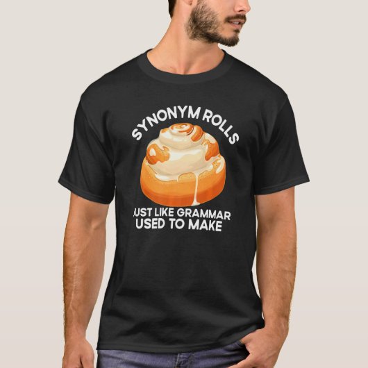 Synonym Rolls Just Like Grammar Used To Make  Engl T-shirt (Voorkant)