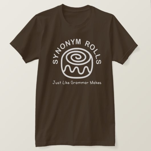 Synonym Rolls Like Grammar Makes T-Shirt (Design voorkant)