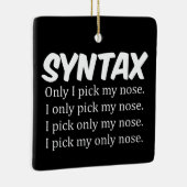 Syntaxis Funny Nose Picking Keramisch Ornament (Rechts)