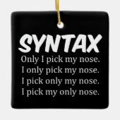 Syntaxis Funny Nose Picking Keramisch Ornament (Voorkant)