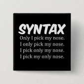 Syntaxis Funny Nose Picking Vierkante Button 5,1 Cm (Voorkant)