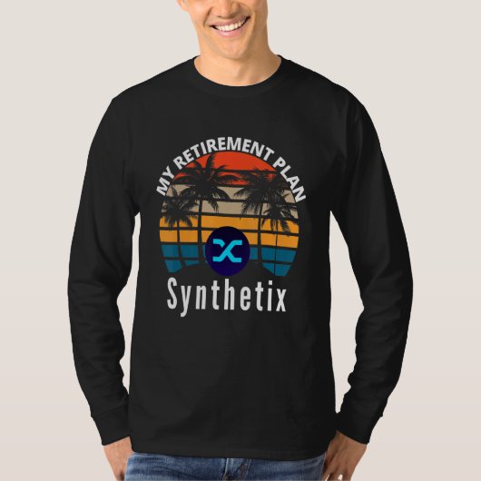 Synthetix Is My Retirement Plan Crypto Derivatives T-shirt (Voorkant)