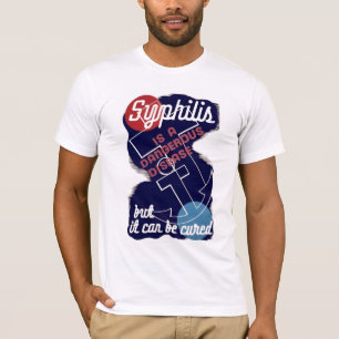 Syphilis is een gevaarlijke ziekte t-shirt