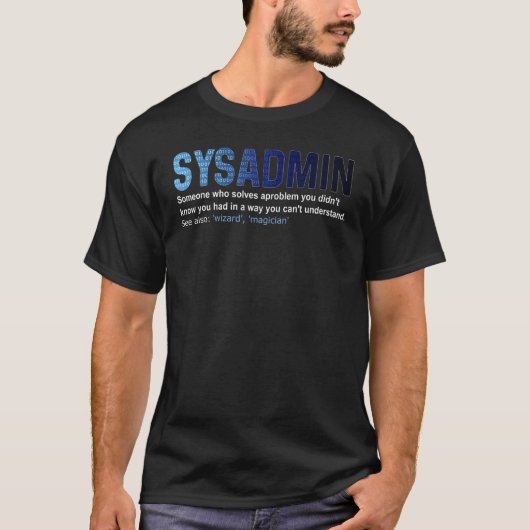 Sysadmin Definition Technical Support Software Dev T-shirt (Voorkant)