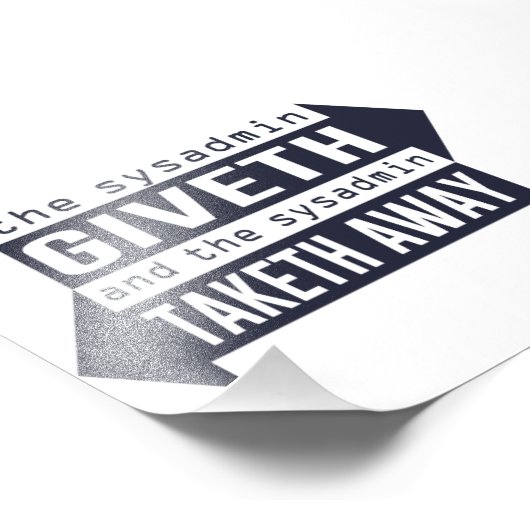 Sysadmin Giveth en Taketh Away Foto Afdruk (Hoek)