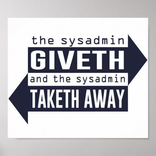 Sysadmin Giveth en Taketh Away Poster (Voorkant)