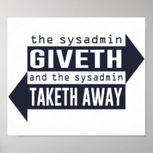Sysadmin Giveth en Taketh Away Poster