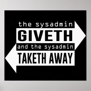 Sysadmin Giveth en Taketh Away Poster