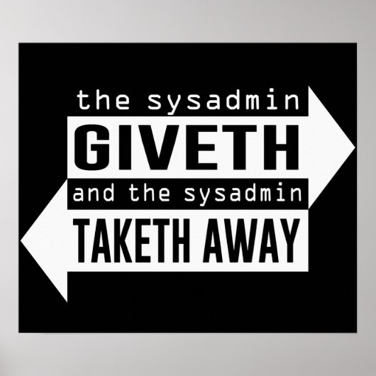 Sysadmin Giveth en Taketh Away Poster (Voorkant)
