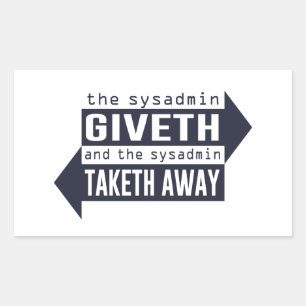 Sysadmin Giveth en Taketh Away Rechthoekige Sticker