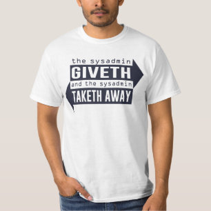 Sysadmin Giveth en Taketh Away T-shirt