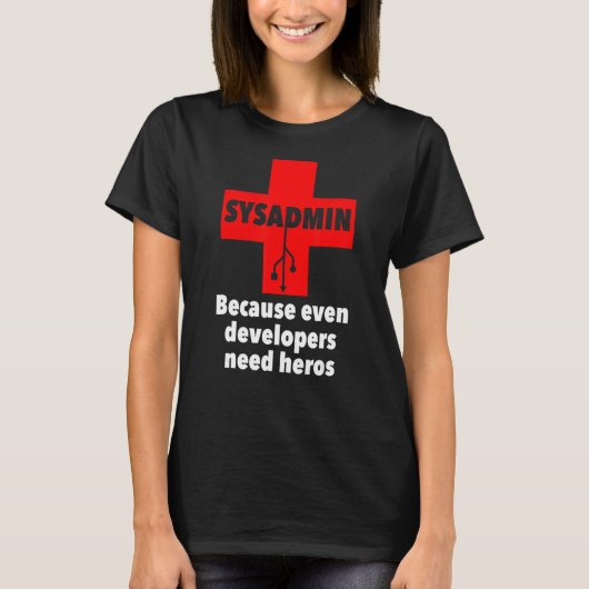 sysadmin Omdat zelfs de ontwikkelaars heros Unix n T-shirt (Voorkant)