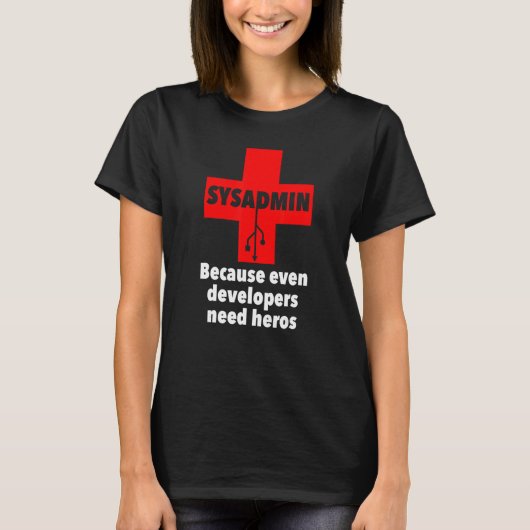 sysadmin Omdat zelfs de ontwikkelaars heros Unix n T-shirt (Voorkant)