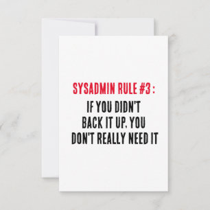 Sysadmin Regel 3 Als je er geen back-up van hebt g Bedankkaart