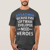 Sysadmin Software Developers Hero Admin Gift T-shirt (Voorkant)