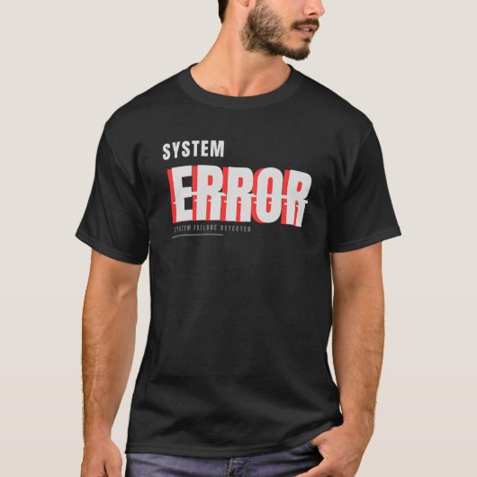 Systeemfout Glitch Tech Typografie Ontwerp T-shirt (Voorkant)