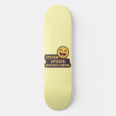 Systeemupdate: Geluk in behandeling – Grappige tec Persoonlijk Skateboard (Voorkant)