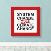 Systeemverandering niet klimaatverandering canvas afdruk (Insitu (Houten vloer))