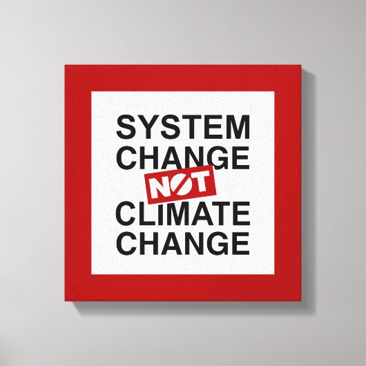 Systeemverandering niet klimaatverandering canvas afdruk (Voorkant)