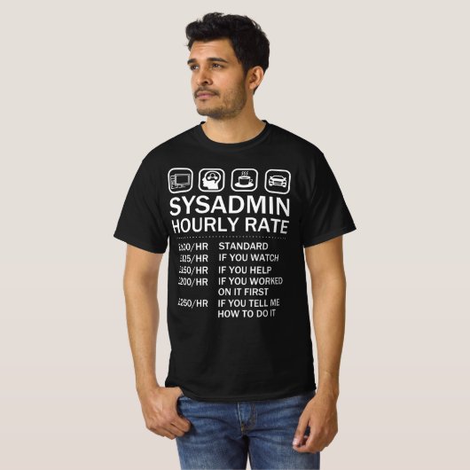 System Administrator Sysadmin Uourly Rate IT Geek T-shirt (Voorkant volledig)