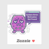 System Error: Motivation Not Found | Funny Glitch Sticker (Vel)