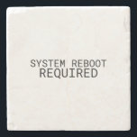 System Reboot Required Minimalist Stenen Onderzetter<br><div class="desc">Surface protection for your reset. Sandstone coaster with high-contrast typewriter typography to keep your workspace clean and your focus sharp.</div>