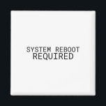 System Reboot Required Minimalist Typewriter Magneet<br><div class="desc">Anchor your new systems. A high-quality magnet featuring sharp, high-contrast typewriter typography, perfect for file cabinets or command centers.</div>
