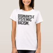 Systemisch racisme ontmantelen t-shirt (Voorkant)