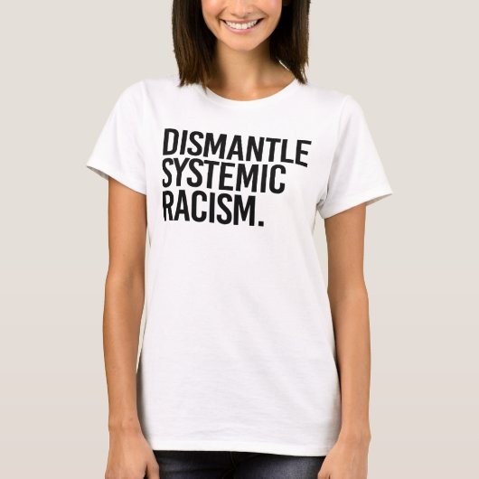 Systemisch racisme ontmantelen t-shirt (Voorkant)