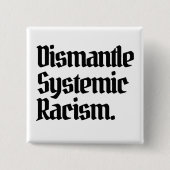 Systemisch racisme ontmantelen vierkante button 5,1 cm (Voorkant)