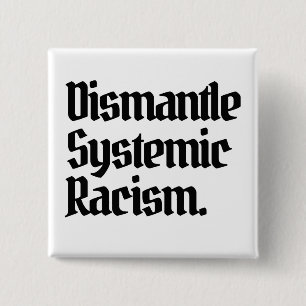 Systemisch racisme ontmantelen vierkante button 5,1 cm