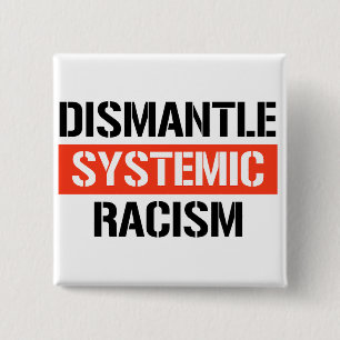 Systemisch racisme ontmantelen vierkante button 5,1 cm