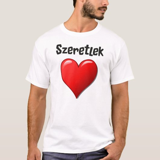 Szeretlek - Ik hou van je in het Hongaars T-shirt (Voorkant)