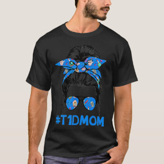 T1D Mam Messy Bun Diabetes Awareness Proud Mam War T-shirt